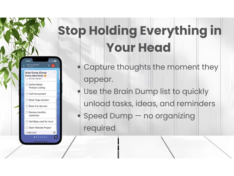 May include: A smartphone displays a to-do list titled "Brain Dump." The screen shows various tasks like "Define Retail Product Listing" and "Book Yoga session." Text on the background reads "Stop Holding Everything in Your Head."