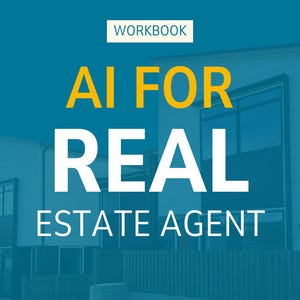 May include: A workbook cover with a teal background and the text "WORKBOOK" in white. The title "AI FOR REAL ESTATE AGENT" is in large white and yellow letters.