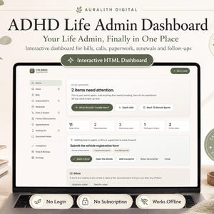 May include: A laptop screen displaying an ADHD Life Admin Dashboard with a clean interface. The dashboard features sections for bills, calls, and paperwork, with buttons labelled No Login, No Subscription, and Works Offline at the bottom.