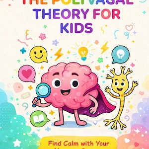 May include: A vibrant illustration with the text "THE POLYVAGAL THEORY FOR KIDS." It features a cartoon brain with a magnifying glass and a neuron. The image includes speech bubbles, light bulbs, and the phrase "Find Calm with Your Nervous System."
