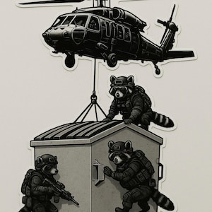 May include: Black and white illustration of a helicopter lifting a dumpster, with three raccoons in tactical gear. One raccoon is on top of the dumpster, and another is holding a rifle. The image has a sticker-like appearance.