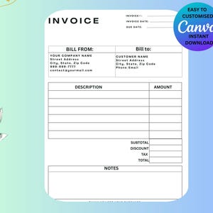 May include: A white invoice template with a blue and green gradient background. The invoice includes fields for "Bill From" and "Bill To" information, a description section, and a total section. The text "Easy to Customised Canva Instant Download" is in a circle.