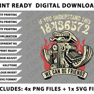 May include: Digital download design featuring a stylized engine illustration with flames and the text "If you understand this 18436572 We can be friends." Includes PNG and SVG files for DTF, DTG, UVDTF printing and sublimation.