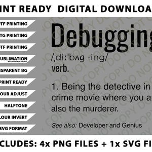 Op de afbeelding: Digitale download-afbeelding met het woord "Debugging" in het zwart. De definitie wordt gegeven, samen met opties voor DTF-, DTG-, UVDTF-druk en sublimatie. Bevat 4 PNG-bestanden en 1 SVG-bestand.