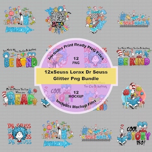 May include: A collection of 12 Dr. Seuss-themed glitter PNG files and mockup files. The designs feature characters and quotes from Dr. Seuss books, including "Be Kind," "Squad Goals," and "Cool Story Bro!" The images are colorful and whimsical.