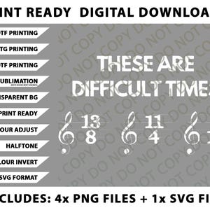 Peut inclure: Téléchargement numérique graphique avec le texte "THESE ARE DIFFICULT TIMES" en blanc sur fond gris. Comprend des notes de musique et des chiffres. Offre différents formats de fichiers pour l'impression.