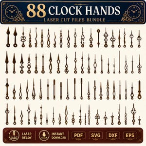 May include: A collection of 88 laser-cut clock hands in various styles and designs. The image features a dark brown color palette, with the text "88 CLOCK HANDS" and "LASER CUT FILES BUNDLE" at the top. Includes PDF, SVG, DXF, and EPS file formats.