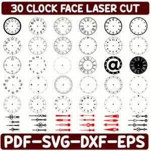 May include: A collection of 30 black and white clock face designs and various clock hands arranged in a grid. The image features the text 30 CLOCK FACE LASER CUT at the top and PDF-SVG-DXF-EPS at the bottom. The designs include Roman and Arabic numerals.