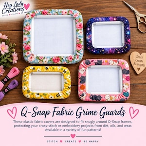 May include: Four square and rectangular Q-Snap fabric grime guards featuring various patterns including pink roses, a dark blue galaxy print, yellow bees, and cartoon cats. These elastic covers are designed to fit around embroidery frames.