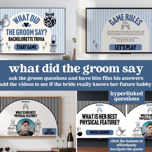 May include: Digital bachelorette party game screens with text: "WHAT DID THE GROOM SAY?" and "GAME RULES." The game includes trivia questions and video integration. The design features blue and white stripes, wedding-themed graphics, and the text "START GAME" and "LET'S PLAY."