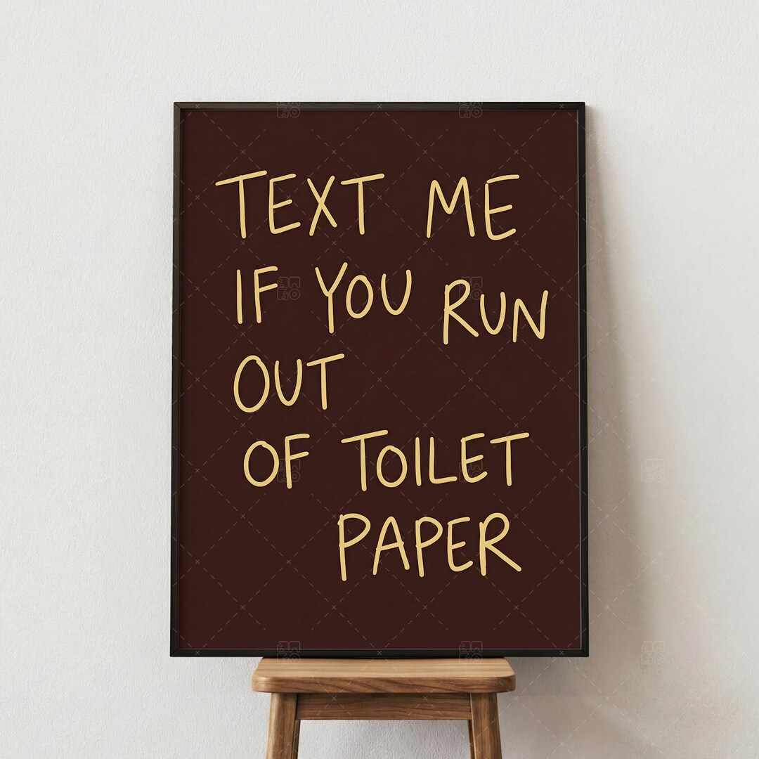 Funny Bathroom Wall Art, Text Me If You Run Out of Toilet Paper Print ...