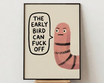 The Early Bird Can Funny Worm Quote Print, Humorous Saying Poster, Office Wall Art, Living Room Decor