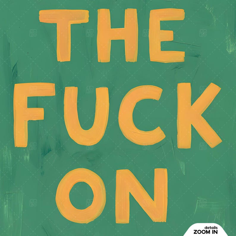 Come The Fuck On Bridget poster texture detail closeup showing orange hand-painted style typography on green textured background, retro design detail with vintage aesthetic