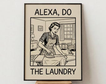 Alexa Do The Laundry Poster, Funny Vintage Retro Laundry Room Wall Art, Mid Century Modern Home Decor Print
