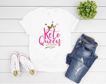 Keto Queen T-Shirt, Keto Diet, Ketones, Ketogenic, Keto Life, Keto AF, Keto Shirt, Keto Funny Tee, Gift for Her, Shirt for Her Ketosis Shirt