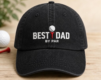 Best Dad By Par Golf Hat, Embroidered Golf Dad Cap, Father's Day Gift for Golfer Dad, Vintage Washed Baseball Hat