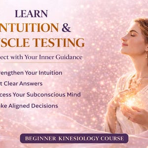 Lerne Intuition & Muskeltesten | Kinesiologie-Anfängerkurs, Entwicklung der inneren Führung, energetische Heilungsschulung