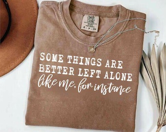 Funny Quote SVG | Some Things Are Better Left Alone (Digital Download)