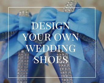 Custom Consultation | Custom Wedding Shoes | Designer Wedding Shoes | Custom Bridal Shoes | Custom Bridal Heels | Unique Wedding Shoes