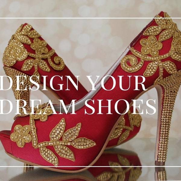 Custom Wedding Shoe Consultation, Design Your Own Bridal Shoes, Custom Bride Shoes, Indian Wedding Shoes, Unique Bride Shoes, Crystal Heels