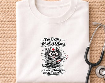 Krankenpfleger Studenten Shirt - Im Okay Totally Okay alles unter Kontrolle | Krankenschwester Humor Tee