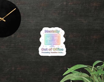 Mentally Out of Office Sticker Funny Work Humor Quote Aesthetic Laptop Planner Journal Desk Office Burnout Decor Gift