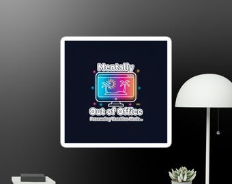 Black Mentally Out of the Office Sticker Funny Minimal Quote Work Humor Laptop Planner Journal Desk Office Burnout Decor Gift