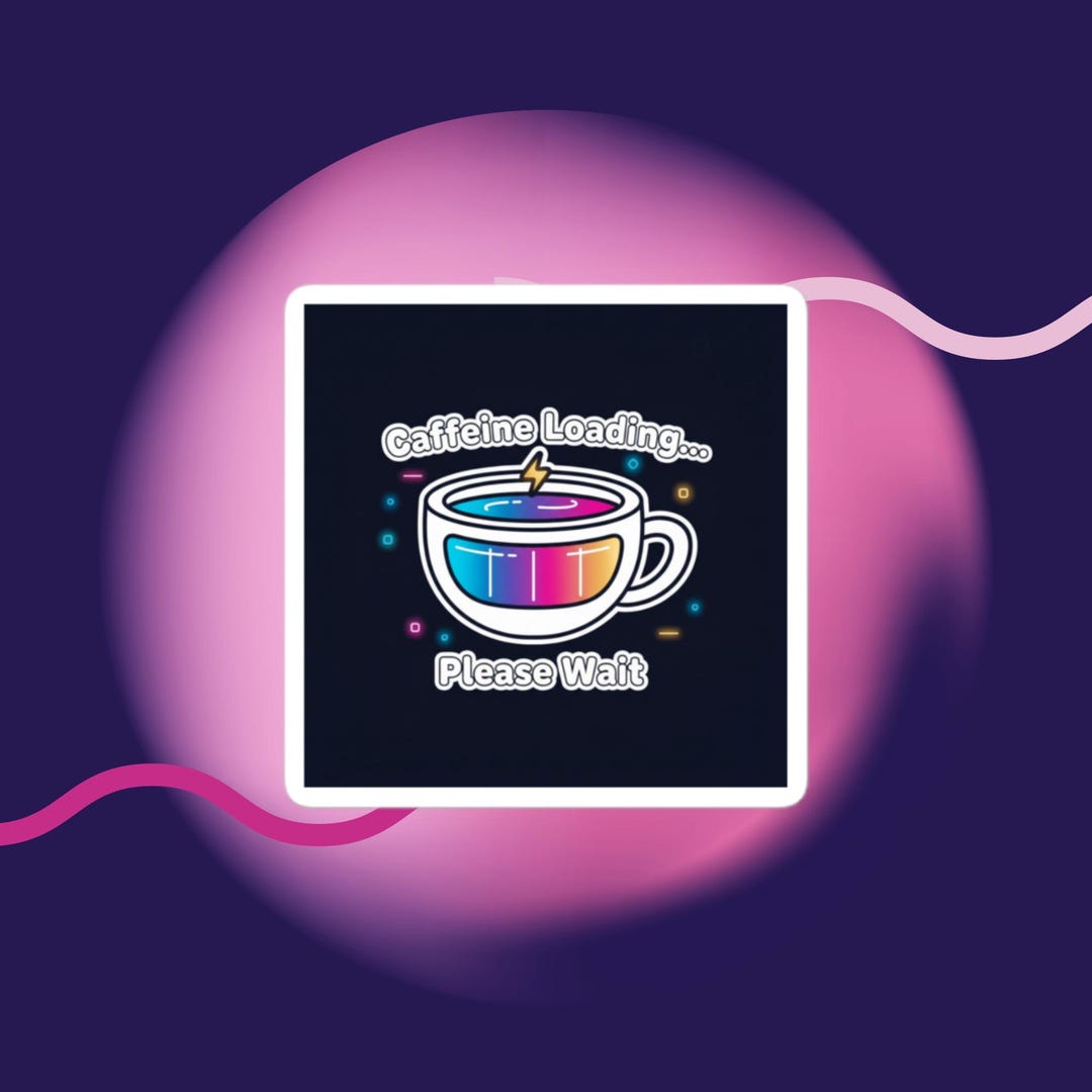 Neon Caffeine Loading Please Wait Sticker Funny Coffee Lover Decal ...