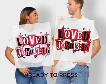 Loved John 3:16 DTF, Christian Valentine Heat Transfer, Ready To Press