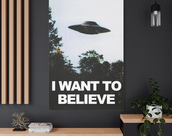 I Want to Believe Ufo Show Accurate Canvas Ready To Hang 1.25" Deep No Y-97