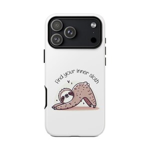 May include: White phone case with a cartoon sloth illustration. The sloth is stretching and the text "Find your inner sloth" is written above the sloth. The phone case has a black camera module.