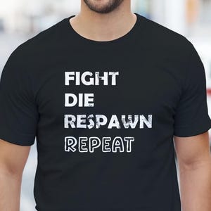 Fight Die Respawn Repeat Shirt – Funny Gamer Shirt – Soft Cotton Gaming T-Shirt – Video Game Humor – Minecraft Gamer Gift – PC Gaming Tee