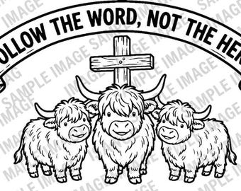 Arquivo SVG cristão de vaca das Terras Altas, "Siga a Palavra, não o Rebanho", Cruz da Fé (Cricut)