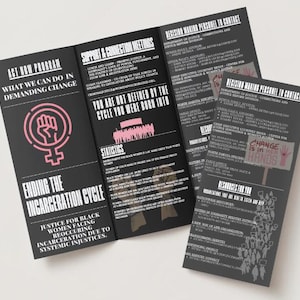 May include: A black brochure with pink and white text. The brochure's theme is about justice for Black women facing incarceration. The brochure includes the text "Ending the Incarceration Cycle" and "Change is in Her Hands."