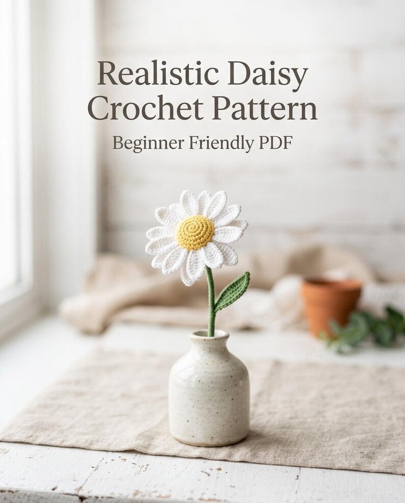 Crochet Daisy Pattern Realistic PDF, Beginner Flower Pattern, Crochet Bouquet DIY, Amigurumi Daisy Tutorial, Floral Crochet Pattern image 3