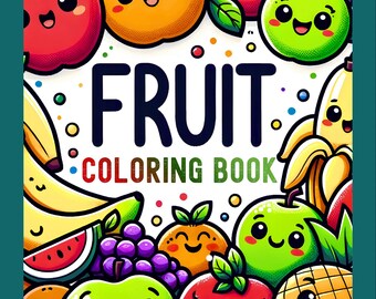 May include: A colorful fruit coloring book with the title "FRUIT COLORING BOOK" in large, bold letters. The cover features cartoon illustrations of various fruits, including apples, oranges, strawberries, and bananas, all with smiling faces. The book has 20 pages.