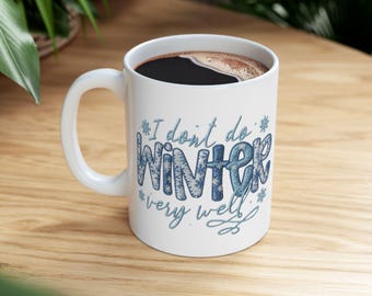 I Don't Do Winter Mug | Snowflake Lettering Ceramic Coffee Cup