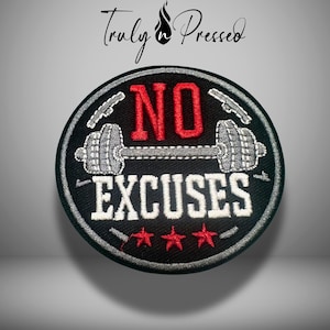 May include: Embroidered patch with the words "NO EXCUSES" in white and red, featuring a barbell design. The patch is round, black, and has three red stars at the bottom. The text "Truly Pressed" is at the top.