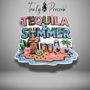 May include: Embroidered patch with the words "TEQUILA & SUMMER" in colorful letters. The design includes a tequila bottle, shot glasses, sunglasses, and a palm tree on a small island. The patch has a white border.