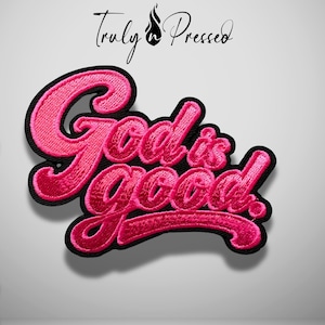 May include: An embroidered patch featuring the text God is good in a bright pink cursive font with a thick black border. Above the patch, the text Truly n Pressed is displayed in black with a small flame icon above the letter n.