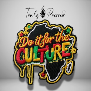 May include: An embroidered patch featuring the text Do it for the CULTURE in red, yellow, and green thread. The design is shaped like the continent of Africa with a black background, yellow border, and small star accents in red and green.