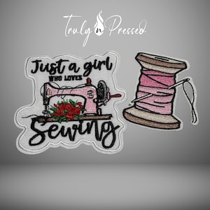 May include: Embroidered patches featuring a pink sewing machine with the text "Just a girl who loves sewing" and a spool of pink thread with needles. The patches have a white border and are designed for sewing enthusiasts.