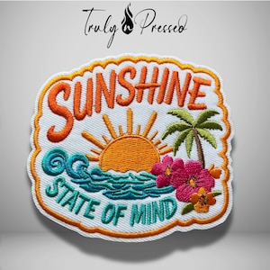 May include: An embroidered patch with a white background and an orange scalloped border. It features an orange sun, teal ocean waves, a green palm tree, and pink and yellow hibiscus flowers. The text reads SUNSHINE STATE OF MIND in orange and teal.