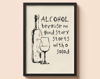 Funny Alcohol Quote Bar Poster – “Alcohol Because No Good Story Starts With a Salad” Minimal Wine Wall Art Print