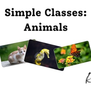 May include: Image featuring three rectangular cards with animal photos: a kitten, a seahorse, and a butterfly. The text "Simple Classes: Animals" is at the top. A signature is in the bottom right corner.
