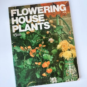 Flowering House Plants Vintage 1970s Book