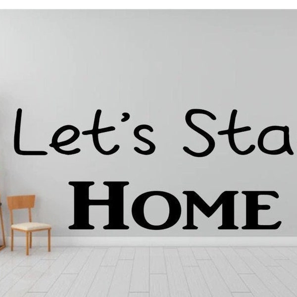 Let's Stay Home SVG and JPEG Words Quote Instant Digital Download One Color File Cuttable, Meditation , Home Sweet Home, Date Night, COVID