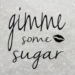 Gib etwas Zucker SVG und JPEG Sofortiger digitaler Download Datei schneidbar, Freundin, Liebe, Valentine, Familie, Ehe, Kuss, Dating, Freund