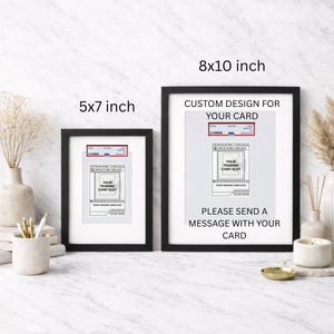 May include: Two framed prints, one 5x7 inches and the other 8x10 inches, with black frames. The prints feature a trading card design with text that reads "CUSTOM DESIGN FOR YOUR CARD" and "PLEASE SEND A MESSAGE WITH YOUR CARD."