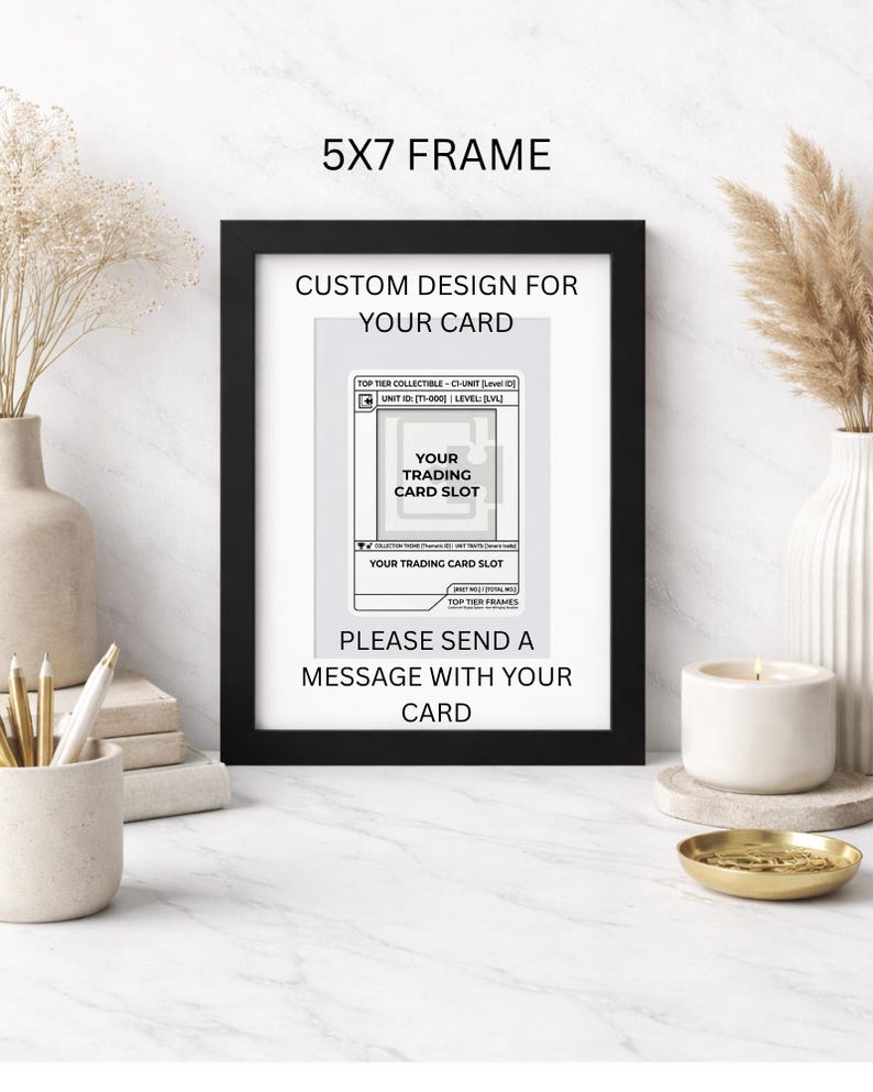 May include: A black 5x7 frame with the text "CUSTOM DESIGN FOR YOUR CARD." The frame holds a trading card slot design. The text "PLEASE SEND A MESSAGE WITH YOUR CARD" is also visible.